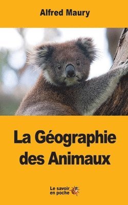 Alfred Maury - La Géographie des Animaux, Häftad. Tillgänglighet: Lägg i varukorg