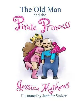 Jessica Mathews - Old Man and the Pirate Princess, Häftad. Tillgänglighet: Lägg i varukorg