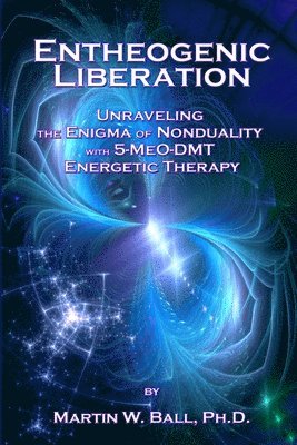 Martin W Ball - Entheogenic Liberation, Häftad. Tillgänglighet: Lägg i varukorg