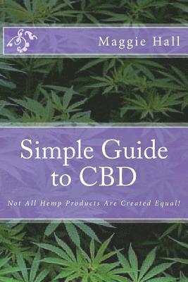 Maggie Hall - Simple Guide to CBD: Not All Hemp Products Are Created Equal!, Häftad. Tillgänglighet: Lägg i varukorg