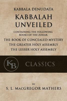 Samuel Liddell MacGregor Mathers - Kabbala Denudata: The Kabbalah Unveiled: Containing the Following Books of the Zohar: The Book of Concealed Mystery & The Greater and Le, Häftad. Tillgänglighet: Lägg i varukorg