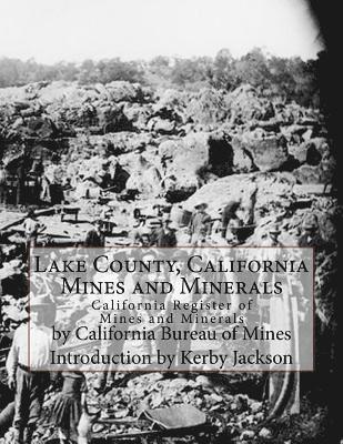 California Bureau of Mines - Lake County, California Mines and Minerals: California Register of Mines and Minerals, Häftad. Tillgänglighet: Lägg i varukorg