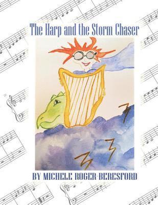 Michele Roger - The Harp and the Storm Tamer: Michigan Conservatory Harp Method Book 1, Häftad. Tillgänglighet: Lägg i varukorg
