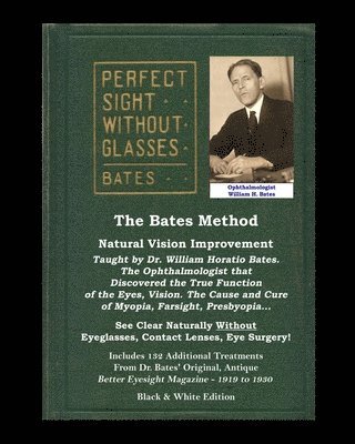 Ophthalmologist William H Bates, Emily C Lierman, Clark Night - Bates Method - Perfect Sight Without Glasses - Natural Vision Improvement Taught by Ophthalmologist William Horatio Bates, Häftad. Tillgänglighet: Lägg i varukorg