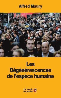 Alfred Maury - Les Dégénérescences de l'espèce humaine, Häftad. Tillgänglighet: Lägg i varukorg