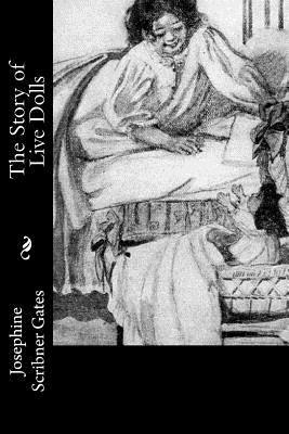 Josephine Scribner Gates - The Story of Live Dolls, Häftad