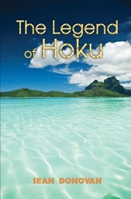 Sean Donovan - The Legend of Hoku, Häftad. Tillgänglighet: Lägg i varukorg
