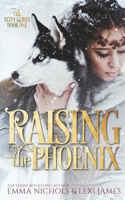 Lexi James, Emma Nichols - Raising the Phoenix, Häftad