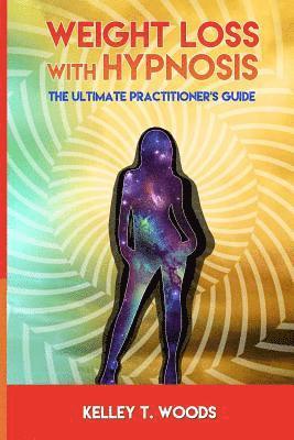 Kelley T. Woods - Weight Loss with Hypnosis: The Ultimate Practitioner's Guide, Häftad. Tillgänglighet: Lägg i varukorg