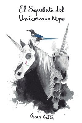 Óscar Ortiz - El Esqueleto del Unicornio Negro, Häftad. Tillgänglighet: Lägg i varukorg