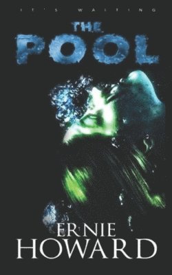Ernie Howard - The Pool: Omnibus Edition (The Pool Series 1-3), Häftad