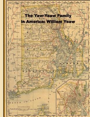 Carolyne Grey Yeaw, James R. D. Yeaw - The Yaw-Yeaw Family in America; Descendents of William Yeaw, Olive Thurber and Sarah Goff, Häftad. Tillgänglighet: Lägg i varukorg