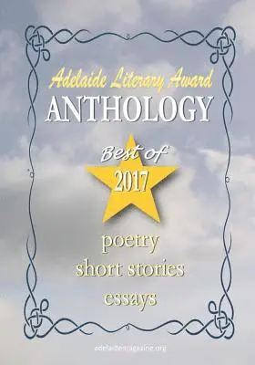 Adelaide Franco Nikolic, Stevan V. Nikolic - Adelaide Literary Awards 2017 Anthology: Special Issue of the Adelaide Literary Magazine, Häftad. Tillgänglighet: Lägg i varukorg