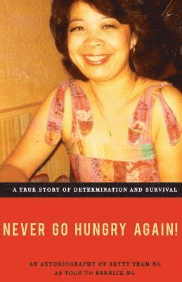 Danielle Ng Dagampat, Betty Ng, Bernice Ng - Never Go Hungry Again!, Häftad. Tillgänglighet: Lägg i varukorg