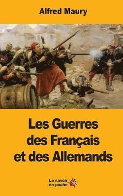 Alfred Maury - Les Guerres des Français et des Allemands, Häftad. Tillgänglighet: Lägg i varukorg