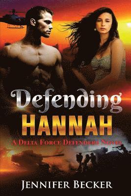 Jennifer Becker - Defending Hannah: A Delta Force Defenders Novel, Häftad. Tillgänglighet: Lägg i varukorg