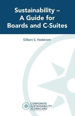 Gilbert S. Hedstrom - Sustainability -- A Guide for Boards and C-Suites, Häftad. Tillgänglighet: Lägg i varukorg