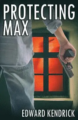Edward Kendrick - Protecting Max, Häftad. Tillgänglighet: Lägg i varukorg