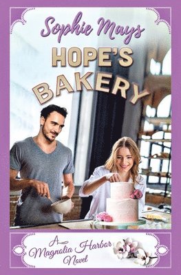 Sophie Mays - Hope's Bakery: A Contemporary Christian Romance, Häftad. Tillgänglighet: Lägg i varukorg