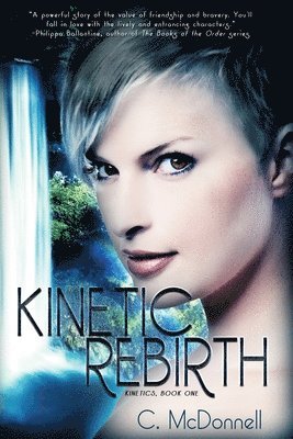 Christine McDonnell, C. McDonnell - Kinetic Rebirth: Kinetics, Book One, Häftad. Tillgänglighet: Lägg i varukorg