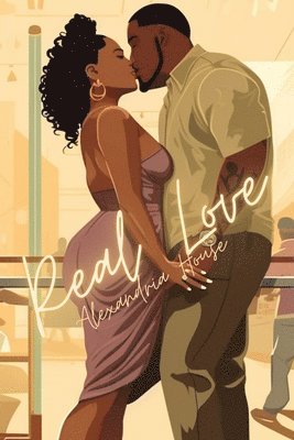Alexandria House - Real Love, Häftad. Tillgänglighet: Lägg i varukorg