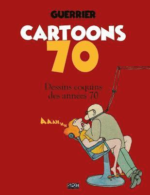 Guerrier - Cartoons 70: Dessins coquins des années 70, Häftad