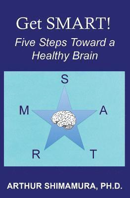 Arthur Shimamura - Get SMART!: Five Steps Toward a Healthy Brain, Häftad. Tillgänglighet: Lägg i varukorg
