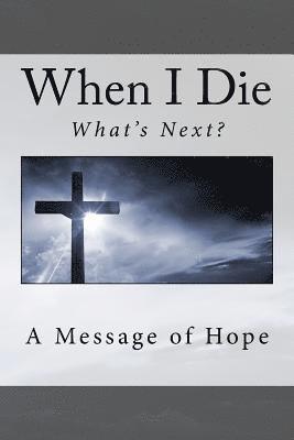 Harry Carter - When I die . . What's next?: A message of hope, Häftad. Tillgänglighet: Lägg i varukorg