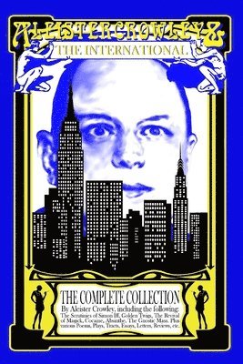 Aleister Crowley, Jon Lange - Aleister Crowley & The International: The Complete Collection, Häftad. Tillgänglighet: Lägg i varukorg