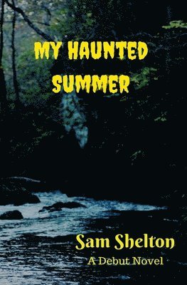 Sam Shelton - My Haunted Summer, Häftad. Tillgänglighet: Lägg i varukorg