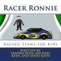 Racer Ronnie: Racing Terms for Kids