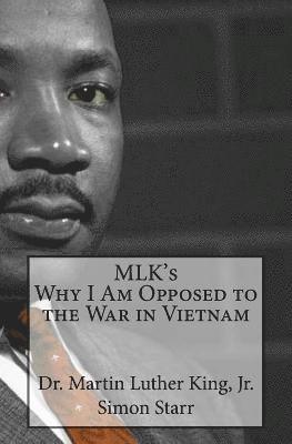 Simon Starr - MLK's Why I Am Opposed to the War in Vietnam: Dr. Martin Luther King, Jr., Häftad