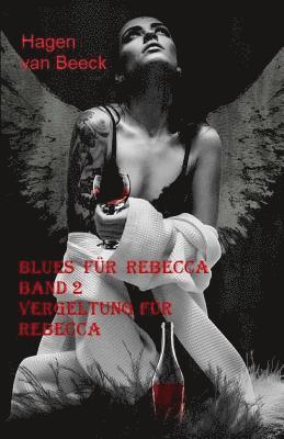 Rainer Andreas Seemann, Hagen Van Beeck - Blues für Rebecca: Band 2 Vergeltung für Rebecca, Häftad. Tillgänglighet: Lägg i varukorg