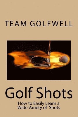 Team Golfwell - Golf Shots, Häftad. Tillgänglighet: Lägg i varukorg