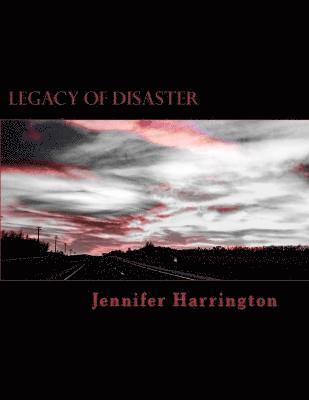 Jennifer Harrington - Legacy of Disaster, Häftad. Tillgänglighet: Lägg i varukorg