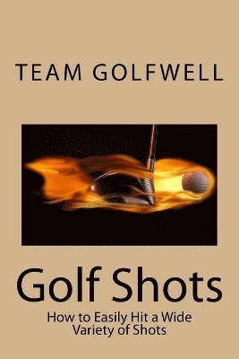 Team Golfwell - Golf Shots, Häftad. Tillgänglighet: Lägg i varukorg