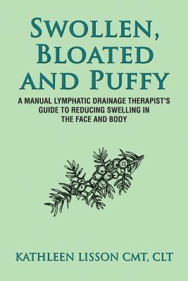 Kathleen Helen Lisson - Swollen, Bloated and Puffy: A manual lymphatic drainage therapist's guide to reducing swelling in the face and body, Häftad. Tillgänglighet: Lägg i varukorg