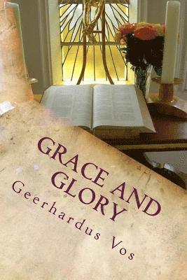 Geerhardus Vos - Grace and Glory, Häftad. Tillgänglighet: Lägg i varukorg