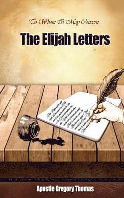 Gregory Thomas - To Whom It May Concern... The Elijah Letters, Häftad. Tillgänglighet: Lägg i varukorg