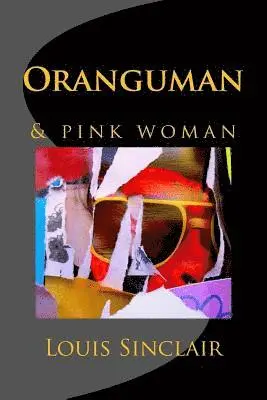 Louis Sinclair - Oranguman: & pink woman, Häftad. Tillgänglighet: Lägg i varukorg