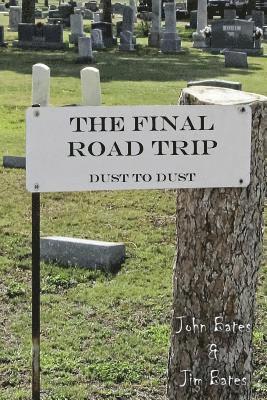 John Bates - The Final Road Trip: Dust To Dust, Häftad. Tillgänglighet: Lägg i varukorg