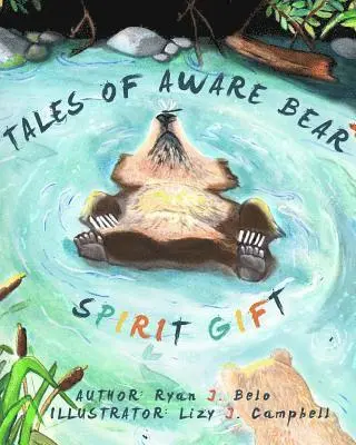 Ryan J. Belo - Tales Of Aware Bear: Spirit Gift, Häftad. Tillgänglighet: Lägg i varukorg