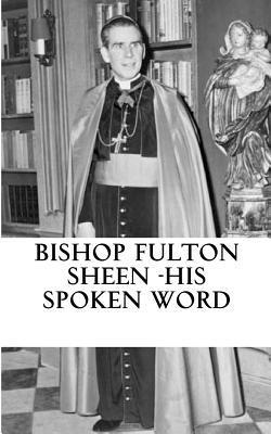 Fulton Sheen, Emmet Tobin - Bishop Fulton Sheen - His spoken word, Häftad. Tillgänglighet: Lägg i varukorg