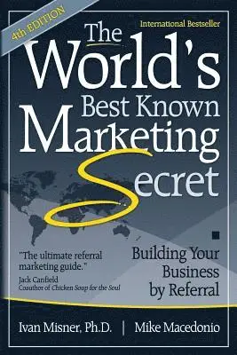 Mike Macedonio, Ivan Misner - The World's Best Known Marketing Secret: Building Your Business By Referral, Häftad. Tillgänglighet: Lägg i varukorg