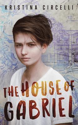 Kristina Circelli - The House of Gabriel, Häftad. Tillgänglighet: Lägg i varukorg