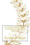 A Golden demeanor: Victorious through the life