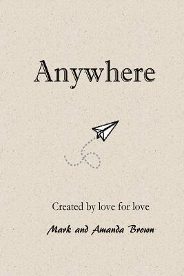 Mark Brown, Amanda Brown - Anywhere, Häftad. Tillgänglighet: Lägg i varukorg