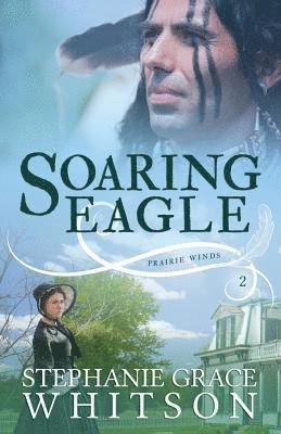 Stephanie Grace Whitson - Soaring Eagle, Häftad. Tillgänglighet: Lägg i varukorg