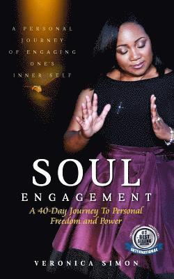 Veronica Simon - Soul Engagement: The Journey of Engaging You!: A 40-Day Inward Journey to Set You Free & Ignite HIS Power In You?, Häftad. Tillgänglighet: Lägg i varukorg