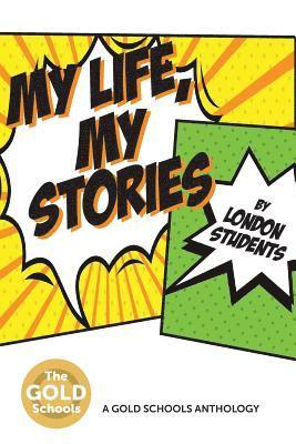 London Students - My Life, My Stories: The Gold Schools Anthology, Häftad
